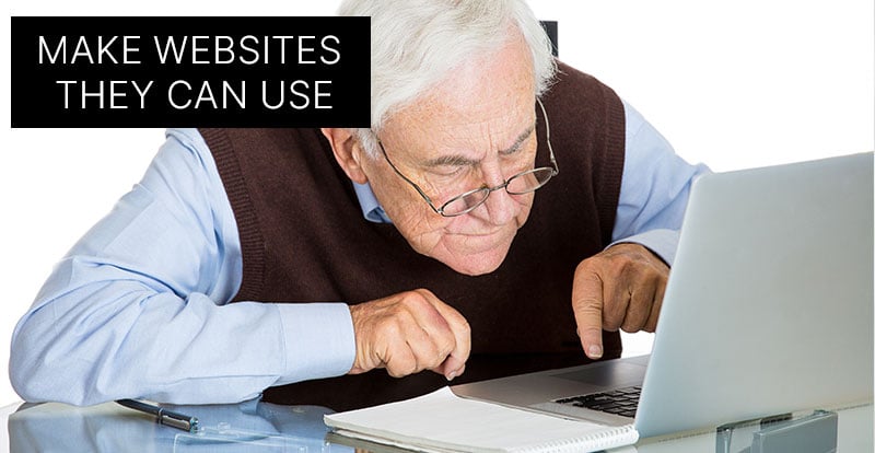 Older man using a computer with text that says make websites they can use