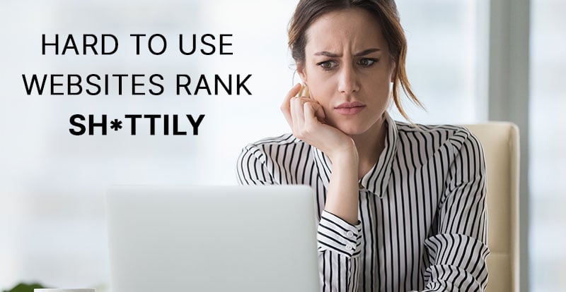 Confused woman at computer with text that reads hard to use websites rank shittily